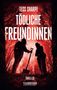 Tess Sharpe: Tödliche Freundinnen, Buch