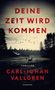 "DEINE ZEIT WIRD KOMMEN" in Rot, darunter "THRILLER" und "CARL-JOHAN VALLGREN". Eine einsame Waldszene mit Rehen., Buch