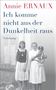 Annie Ernaux: Ich komme nicht aus der Dunkelheit raus, Buch