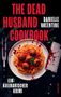 "The Dead Husband Cookbook", Danielle Valentine, Ein kulinarischer Krimi. Teller Spaghetti mit blutähnlicher Soße, Fleischerbeil., Buch
