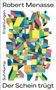 "Robert Menasse, Erzählungen, Suhrkamp, Der Schein trügt." Bunte geometrische Formen, abstrakter Stil., Buch