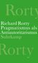 Richard Rorty: Pragmatismus als Antiautoritarismus, Buch