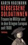 "Karen Hagemann. Vergessene Soldatinnen. Frauen im Militär und in den Kriegen Europas seit 1600. Suhrkamp." Illustration einer Frau., Buch