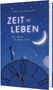 „JÖRG BERNARDY, ZEIT IST LEBEN, Wie Momo die Welt sieht“, zeigt Mädchen und Schildkröte auf einer Uhr unter Sternenhimmel., Buch