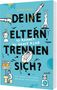 "DEINE ELTERN TRENNEN SICH?", Illustrationen: Personen, Box, Schilder mit "TRAUER, WUT, ERLEICHTERUNG"., Buch