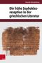 Hannah Brandenburg: Die frühe Sophoklesrezeption in der griechischen Literatur, Buch, Buch