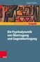 Jürgen Körner: Die Psychodynamik von Übertragung und Gegenübertragung, Buch, Buch