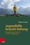 "Jugendhilfe braucht Haltung" von Markus Knauth. Eine Person im gelben Regenmantel steht auf einem Felsen mit Bergpanorama., Buch