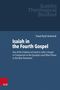 Titel: "Isaiah in the Fourth Gospel" von Paweł Rytel-Andrianik. Blaues Cover, oben rechts das Logo "Lublin Theological Studies"., Buch