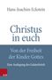 Hans-Joachim Eckstein: Christus in euch - Von der Freiheit der Kinder Gottes, Buch