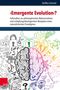 Titel: "Emergente Evolution?" Visualisiert ein Gehirn, links schwarz-weiß mit Symbolen, rechts farbig mit kreativen Elementen., Buch