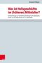 Titel: "Was ist Heilsgeschichte im (früheren) Mittelalter?" Autorin: Elisabeth Mégier. Oben ein grauer Hintergrund., Buch