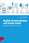 Christian Müller: Digitale Kommunikation und Soziale Arbeit, Buch