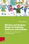 Brita Schirmer: Mit Herz und Struktur: Kinder im Autismus-Spektrum unterstützen, Buch, Buch