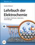 Gunther Wittstock: Lehrbuch der Elektrochemie: Grundlagen, Methoden, Materialien, Anwendungen, Buch
