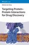 Targeting Protein-Protein Interactions for Drug Discovery, Buch, Buch