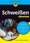 Steven Robert Farnsworth: Schweißen für Dummies, Buch, Buch