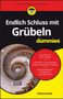 "Endlich Schluss mit Grübeln für Dummies" steht oben, mit spiralförmiger Treppe und rotem Kreis mit Texten unten., Buch