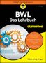"BWL Das Lehrbuch für dummies", gelbe und orangene Zahnräder, Diagramm im Hintergrund, gelbes Logo, Name: Tobias Amely.
