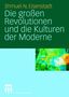 Shmuel N. Eisenstadt: Die großen Revolutionen und die Kulturen der Moderne, Buch