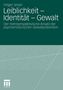 Holger Jessel: Leiblichkeit - Identität - Gewalt, Buch