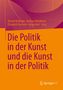 Die Politik in der Kunst und die Kunst in der Politik, Buch