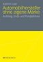 Kathrin Loer: Automobilhersteller ohne eigene Marke, Buch