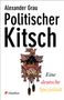 Alexander Grau: Politischer Kitsch, Buch