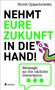 "NEHMT EURE ZUKUNFT IN DIE HAND!" Ein bunter Raketenstart und eine Sprechblase mit "Message an die nächste Generation".