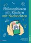 „Philosophieren mit Kindern mit Nachrichten“. Zwei gezeichnete Hände halten ein Smartphone mit Nachrichtenansicht. Band 3., Buch