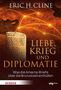 "Liebe, Krieg und Diplomatie: Was die Amarna-Briefe über die Bronzezeit enthüllen". Oben der Name Eric H. Cline. Darstellung von Linien am Himmel hinter einer Steintafel., Buch