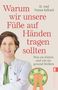 Yvonne Kollrack: Warum wir unsere Füße auf Händen tragen sollten, Buch