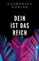Katharina Döbler: Dein ist das Reich, Buch