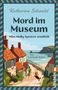 Katharina Schendel: Mord im Museum - Miss Molly Spencer ermittelt, Buch