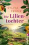 "Sylvia Frank: Die Lilientochter. Afrikaroman. Illustration von grünen Blättern, Früchten und einer afrikanischen Landschaft.", Buch