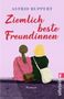Astrid Ruppert: Ziemlich beste Freundinnen, Buch, Buch