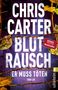 Chris Carter: Blutrausch - Er muss töten, Buch