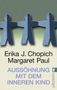 Erika J. Chopich: Aussöhnung mit dem inneren Kind, Buch, Buch