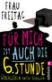 Frau Freitag: Für mich ist auch die 6. Stunde, Buch