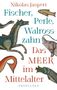 Nikolas Jaspert: Fischer, Perle, Walrosszahn - Das Meer im Mittelalter, Buch