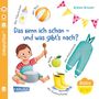Das kenn ich schon – und was gibt's noch? Mit Fläschchen, Ball, Apfel, Matschhose, Gummistiefel. Kind mit Kochlöffel., Buch