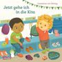 Constanze Von Kitzing: Jetzt gehe ich in die Kita, Buch