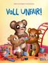 Text: "Voll unfair!" und Namen "Madlen Ottenschläger" sowie "Lisa Rammensee". Drei Bärenkinder mit Spielzeug., Buch
