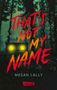 Megan Lally: That's Not My Name, Buch