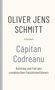 Oliver Jens Schmitt: Capitan Codreanu, Buch