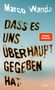 Marco Wanda: Dass es uns überhaupt gegeben hat, Buch