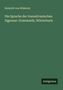 Heinrich Von Wlislocki: Die Sprache der transsilvanischen Zigeuner: Grammatik, Wörterbuch, Buch