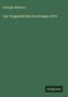 Rudolph Müldener: Zur Vorgeschichte des Krieges 1870, Buch