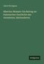 Jakob Wychgram: Albertino Mussato: Ein Beitrag zur italienischen Geschichte des vierzehnten Jahrhundertes, Buch