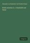 Alexander Von Humboldt: Briefe zwischen A. v. Humboldt und Gauss, Buch